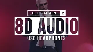 (8D Audio) - HITMAN 2 - 2018 Game - Theme Music - Use Headphones🎧