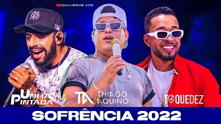 SOFRÊNCIA   2022 SÓ ARROCHA TOP   UNHA PINTADA , THIAGO AQUINO , TOQUE DEZ