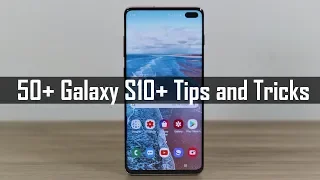 Samsung Galaxy S10 Plus: 50+ Tips, Tricks and Features (You Haven't Seen Yet)