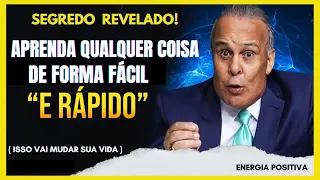 SEJA AUTODIDATA - COMO APRENDER QUALQUER COISA RÁPIDO | DR. LAIR RIBEIRO