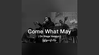 Come What May (On Stage Version)