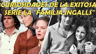 La Familia Ingalls - Las 5 Curiosidades Que Nadie Te Contó De La Exitosa Serie