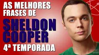 AS MELHORES FRASES E MOMENTOS DE SHELDON COOPER - 4ª TEMPORADA