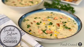 The Best Restaurant Quality Smoked Salmon Corn Chowder - Food Crazed