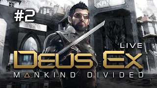 Live-Прохождение: Deus Ex: Mankind Divided [Эксперименты в НГ+] #2