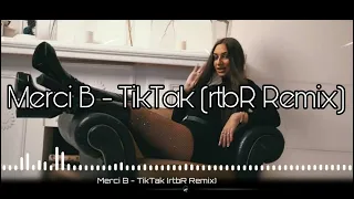 Merci B - TikTak (rtbR Remix)