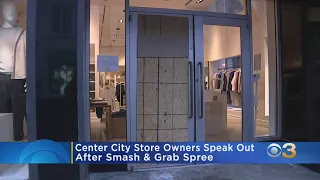 Center City Store Owners Speak Out After Smash And Grabs