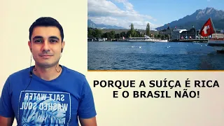 HISTÓRIA ECONÔMICA DA SUÍÇA: Porque a Suíça é rica e o Brasil é pobre?