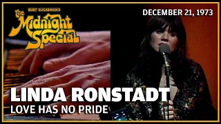 Love Has No Pride - Linda Ronstadt | The Midnight Special