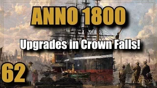 Anno 1800 | Folge 62 | Upgrades in Crown Falls! Lets Play |Deutsch |Gameplay |Tutorial