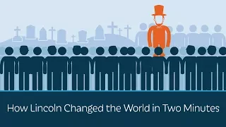 How Lincoln Changed the World in Two Minutes | 5 Minute Video