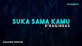 D’Bagindas – Suka Sama Kamu (Karaoke Version)