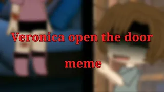 //Veronica open the door please..-meme//Gacha Club//