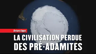 ★ Antarctique : La Civilisation Perdue des Pré-Adamites - Anciennes Civilisations