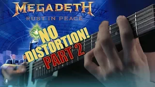 Every Rust in Peace Riff Played Without Distortion (METAL WITHOUT DISTORTION PART 2)