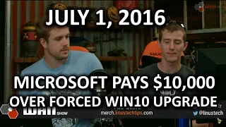 The WAN Show - Microsoft Sued Over Windows 10 Forced Upgrade! - July 1st, 2016