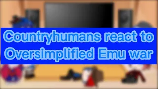 Countryhumans react to Oversimplified Emu war (mini war)