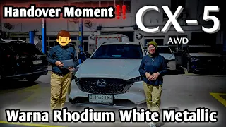 Handover Moment ‼️ Mazda Cx-5 Kuro AWD Facelift Improvement | Warna Rhodium White Metallic