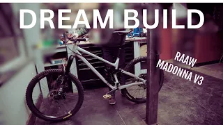 MTB Dream Build - RAAW Maddona v3