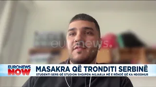 Masakra që tronditi Serbinë! Studenti serb që studion shqipen: Ngjarja më e rëndë që ka ndodhur