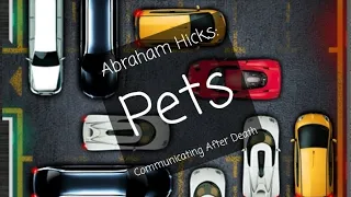 Abraham Hicks: Pet's, Death and Grieving