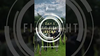 Day 5 Recap: FIT TO FIGHT CAMP