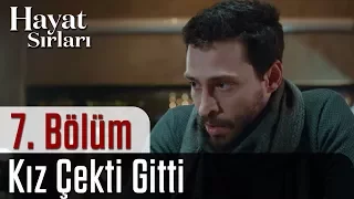 Hayat Sırları 7.Bölüm - Kız Çekti Gitti