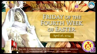 Our Lady of Sorrows Parish | Friday of the Fourth Week of Easter | April 26, 2024, 5:30PM