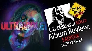 Sadistik - Ultraviolet Solo Album Review | DEHH