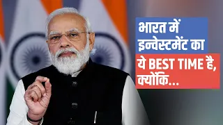 This is the best time for investment in India: PM Modi