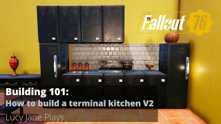 Fallout 76 - Building 101 - How to build a terminal kitchen - version 2