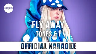 Tones And I - Fly Away (Official Karaoke Instrumental) | SongJam
