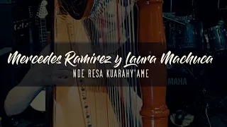 Mercedes Ramirez & Laura Machuca - Nde resa kuarahy'ame