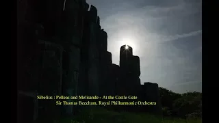 Sibelius : Pelleas and Melisande  -  1. At the Castle Gate