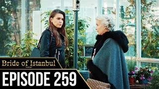 Bride of Istanbul - Episode 259 (English Subtitles) | Istanbullu Gelin