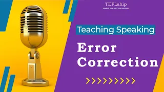 2 Error Correction and Giving Feedback - How to Teach Speaking