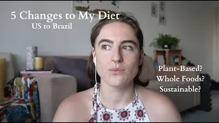 5 Ways My DIET Has Changed Since Moving to BRAZIL // Food & Sustainability