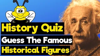 History Quiz - GUESS The Famous Historical Figures | 20 History Questions & Answers | 20 Fun Facts