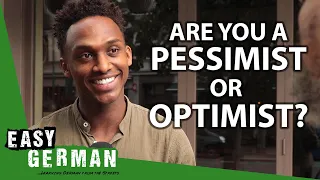 Are You an Optimist or Pessimist? | Easy German 352