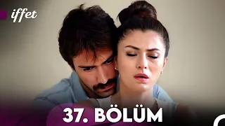 İffet 37. Bölüm