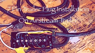 7 Pin Trailer Plug Wiring & Installation for Vintage Airstream