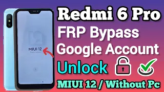Mi Redmi 6 Pro || FRP Bypass || MIUI 12 || Google Account Unlock || Without Pc || New Method || 2023