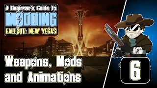 Beginner's Guide to Modding FALLOUT: New Vegas (2020)#6 : Weapons, Mods and Animations