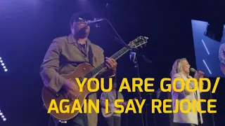 YOU ARE GOOD + AGAIN I SAY REJOICE | Israel Houghton