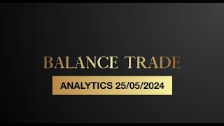 Обзор рынка 25/05/24 от Balance Trade