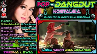 Pop DangDut Nostalgia || Trisna Levia Full Album || Koleksi Pilihan Penggemar || Hitam Bukan Putih