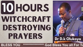 Dr dk olukoya   10 Hours Witchcraft Destroying Prayers