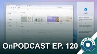 ONPOD EP. 120: Windows 11 gets Copilot, AMD gets Starfield exclusivity, Yammers dead, and more.