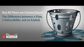 Not All Flaws Are Created Equal: The Difference Between a Flaw, a Vulnerability and an Exploit