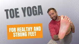 Toe Yoga For Healthy And Strong Feet